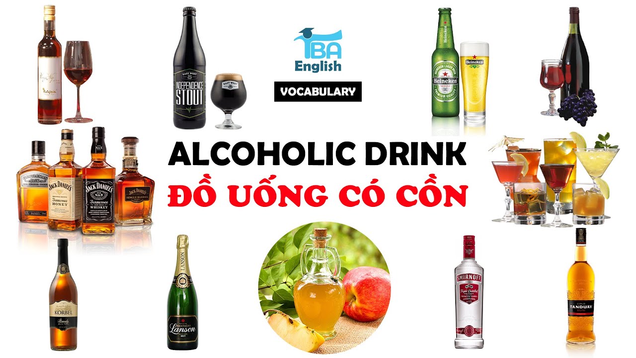 TỪ VỰNG TIẾNG ANH CHỦ ĐỀ ĐỒ UỐNG C&Oacute; CỒN | ALCOHOLIC DRINK | TBA English
