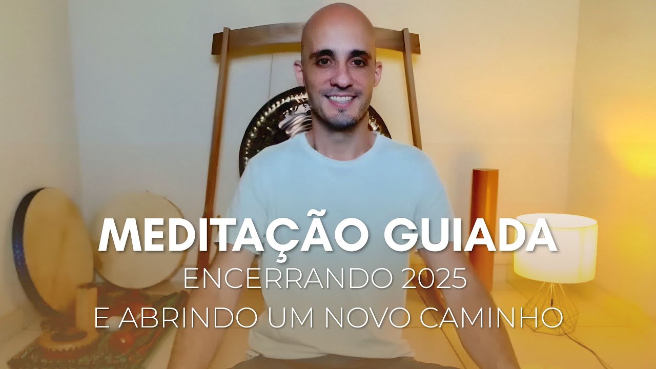 ENCERRE 2025 | Meditação Guiada para soltar crenças e começar um Novo Caminho
