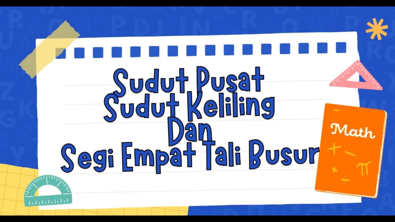 Sudut Pusat Sudut Keliling Segi Empat Tali Busur | Matematika SMP Kelas 8