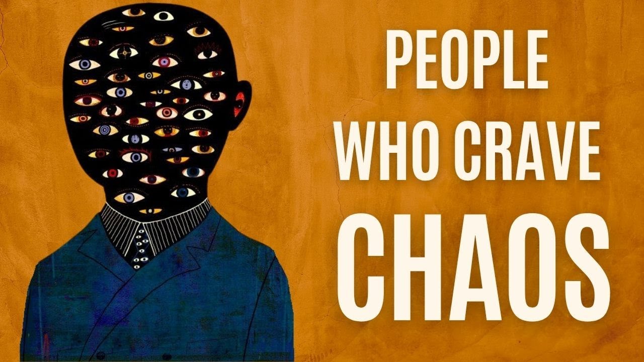 The Psychology of People Who Crave Chaos and Drama