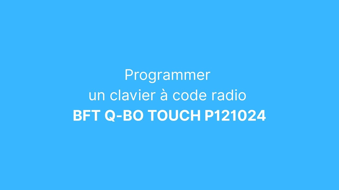 Comment programmer un clavier à code radio BFT Q-BO TOUCH