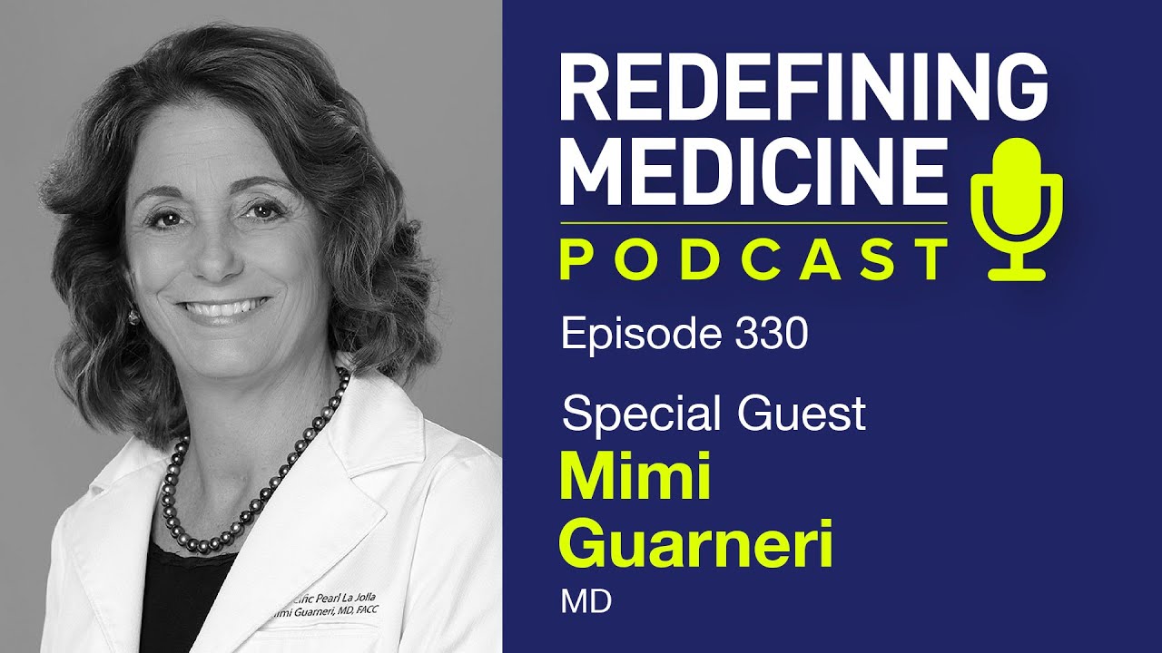 Redefining Medicine with special guest Dr. Mimi Guarneri