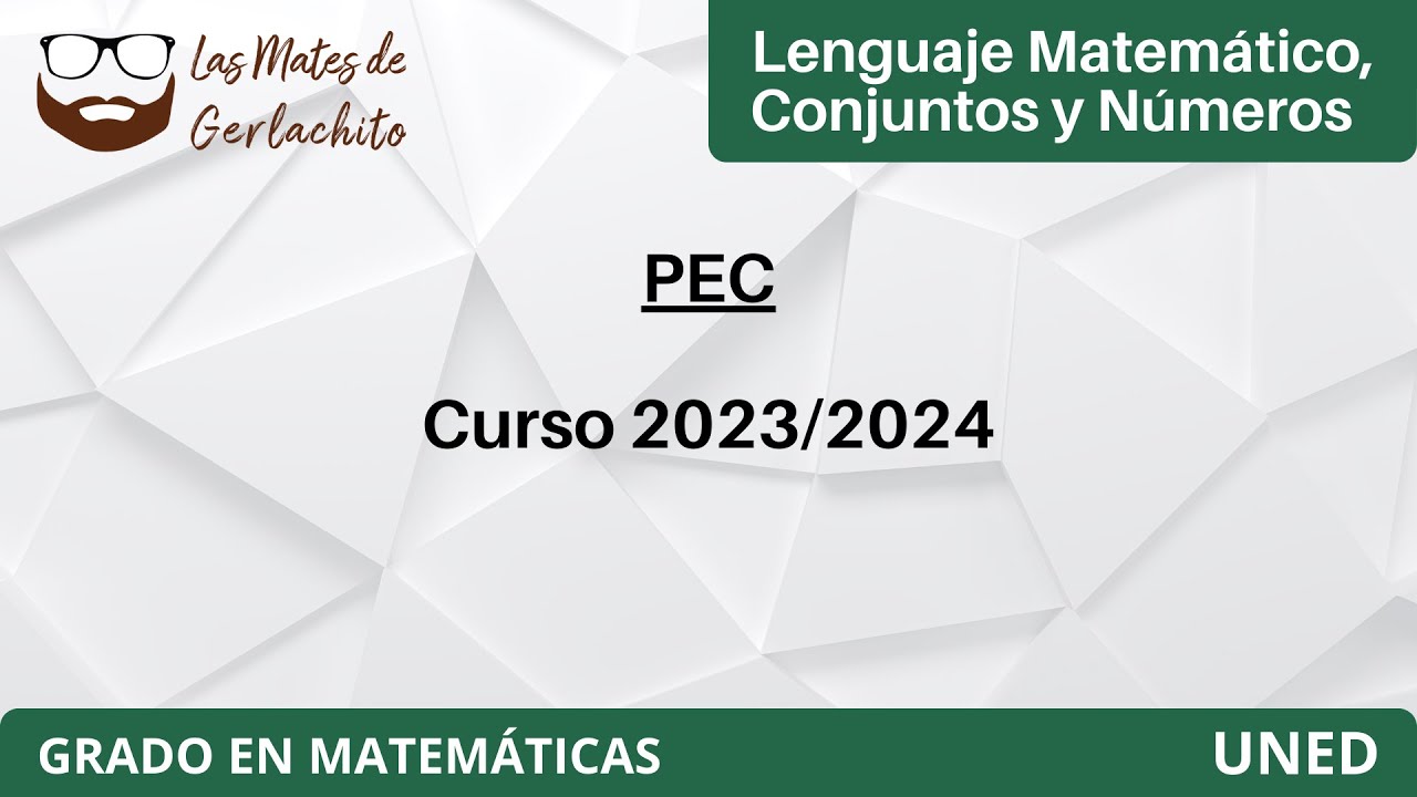 Resolución PEC - Curso 2023/2024 | Lenguaje Matemático. Conjuntos y Números | UNED