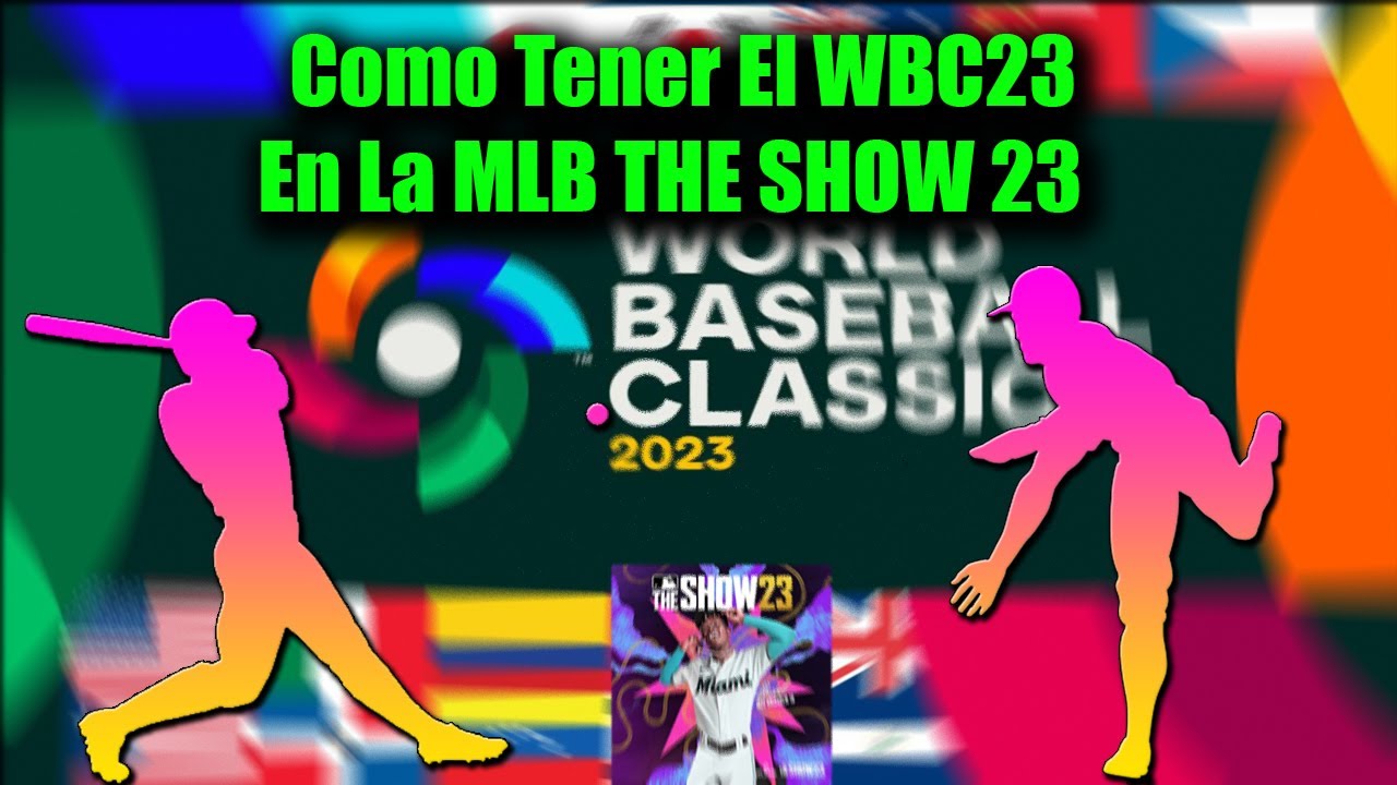 COMO TENER EL CLASICO MUNDIAL (WBC) 2023 - MLB THE SHOW 23 - PS4, PS5, XBOX ONE, XBOX SERIES X/S
