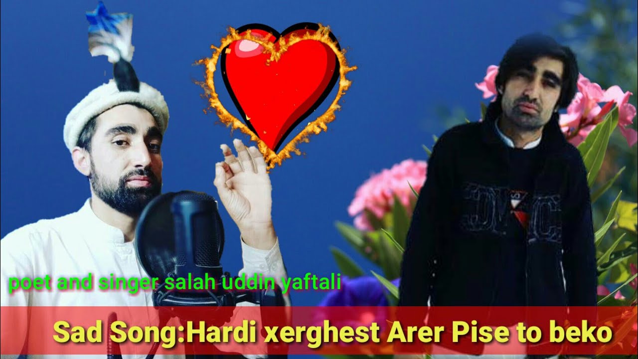 Hardi xeghast arer pise tu beko/New Chitrali sad Song/poet and Singer Saleh uddin yaftali