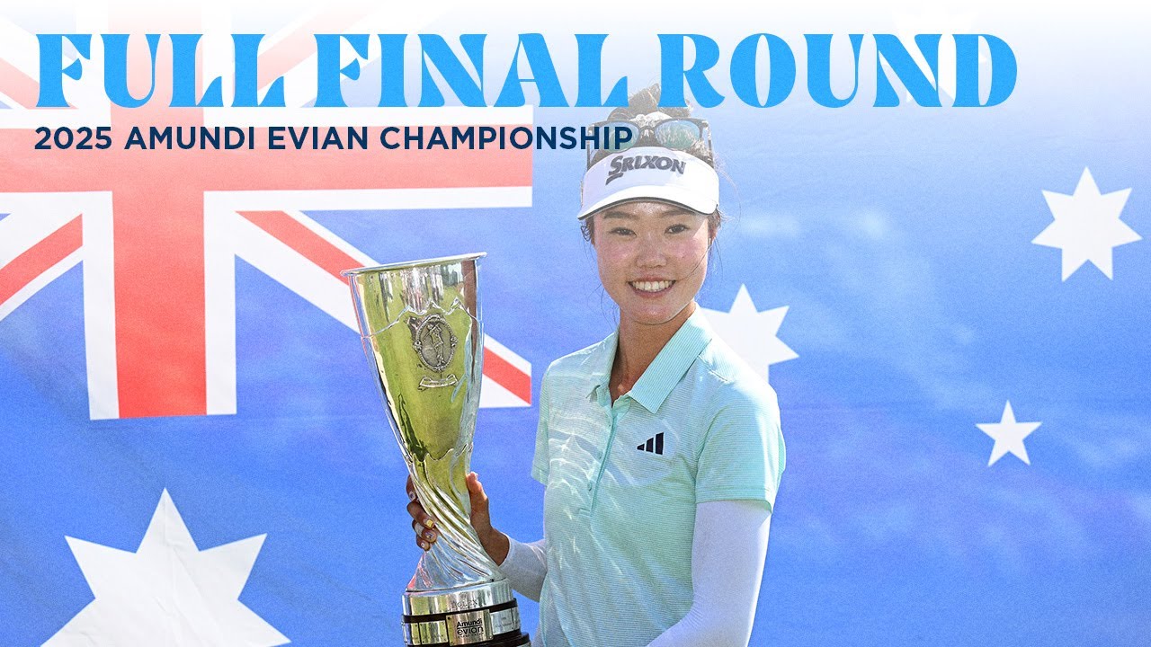 Full Final Round | 2025 Amundi Evian Championship