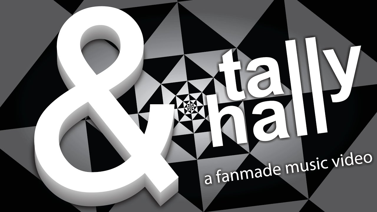 & - Tally Hall (Fan-Made Music Video)