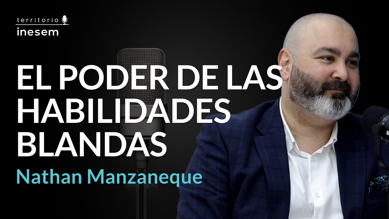 2x17 | La importancia del desarrollo de habilidades blandas en el mundo laboral | Nathan Manzaneque