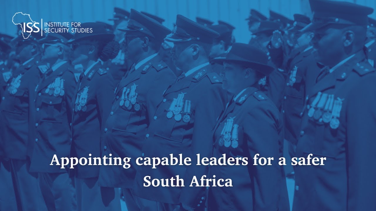Appointing capable leaders for a safer South Africa