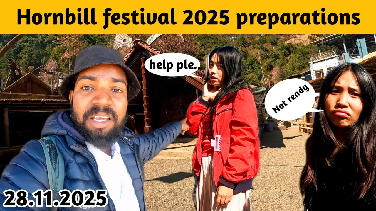 Hornbill festival preparations 2025/Not ready😱 /Kisama Heritage Village !! Kohima !