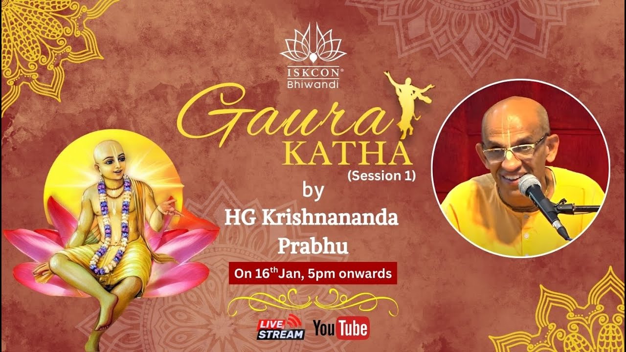 Gaura Katha – Session 1 | HG Krishnananda Prabhu | ISKCON Bhiwandi | Live 6 PM