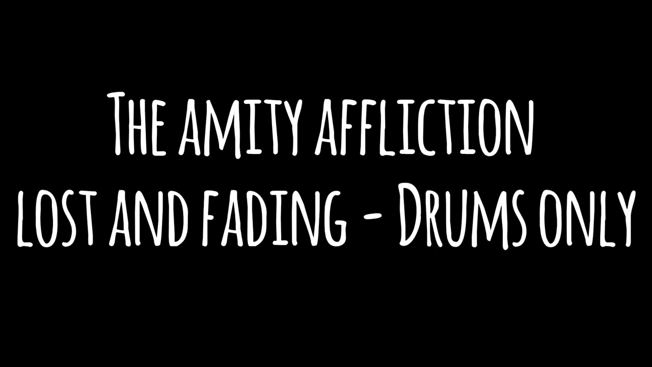 The Amity Affliction - Lost & Fading (Drums only)