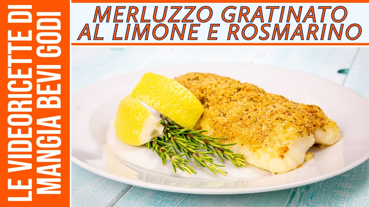 Merluzzo gratinato al limone e rosmarino | COME CUCINARE IL MERLUZZO AL FORNO