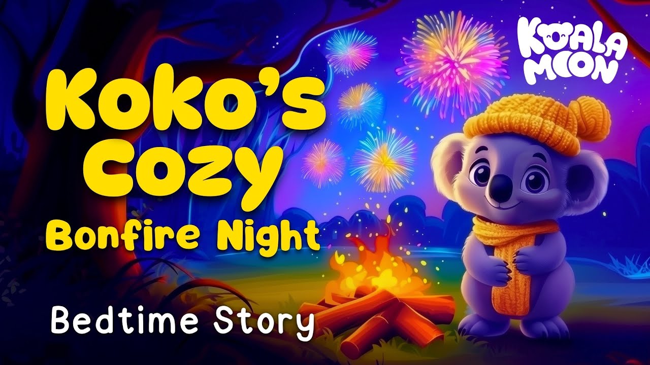 Koko&rsquo;s Cozy Bonfire Night 🐨✨ English Bedtime Story to Help Kids Sleep