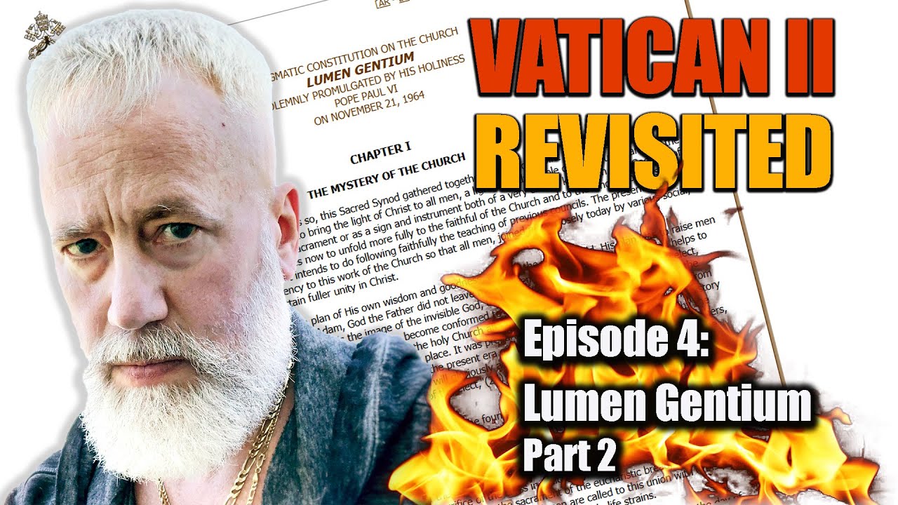 Vatican II Revisited - Lumen Gentium (Part 2)