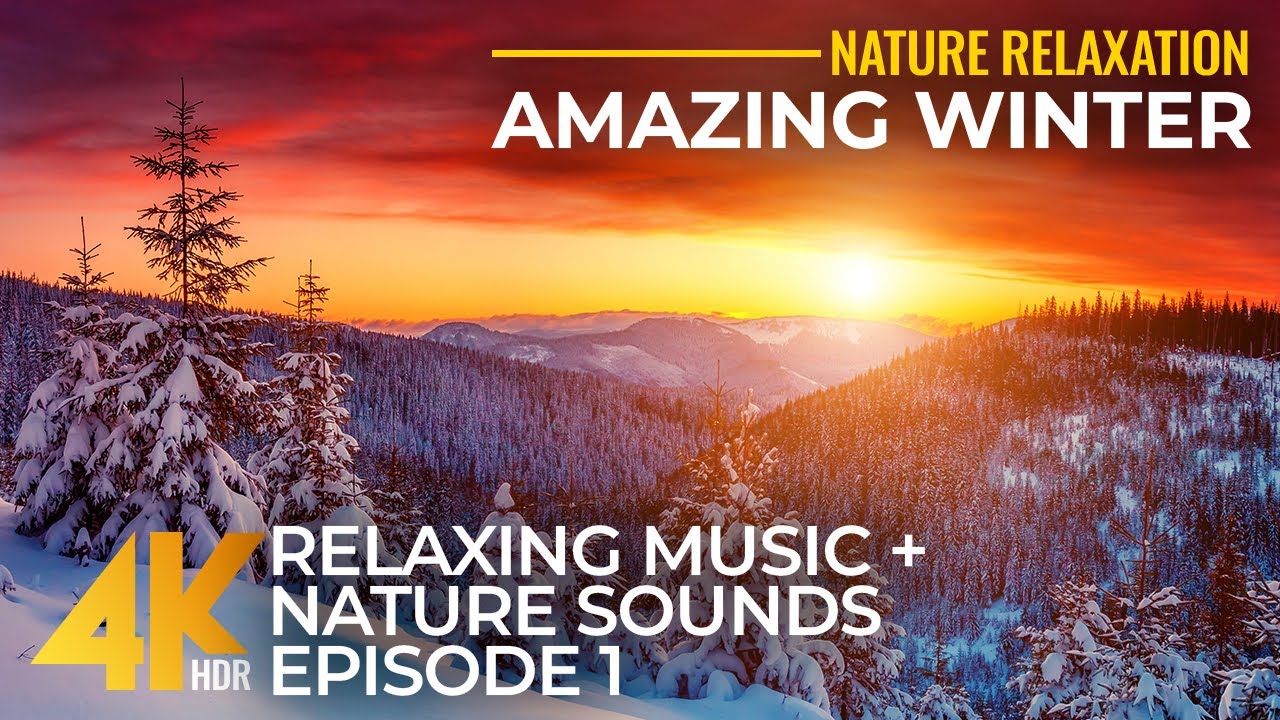 4K Amazing Winter Scenery – Ep 1 | Snowy Landscapes from Around the World + Sounds & Relaxing Music