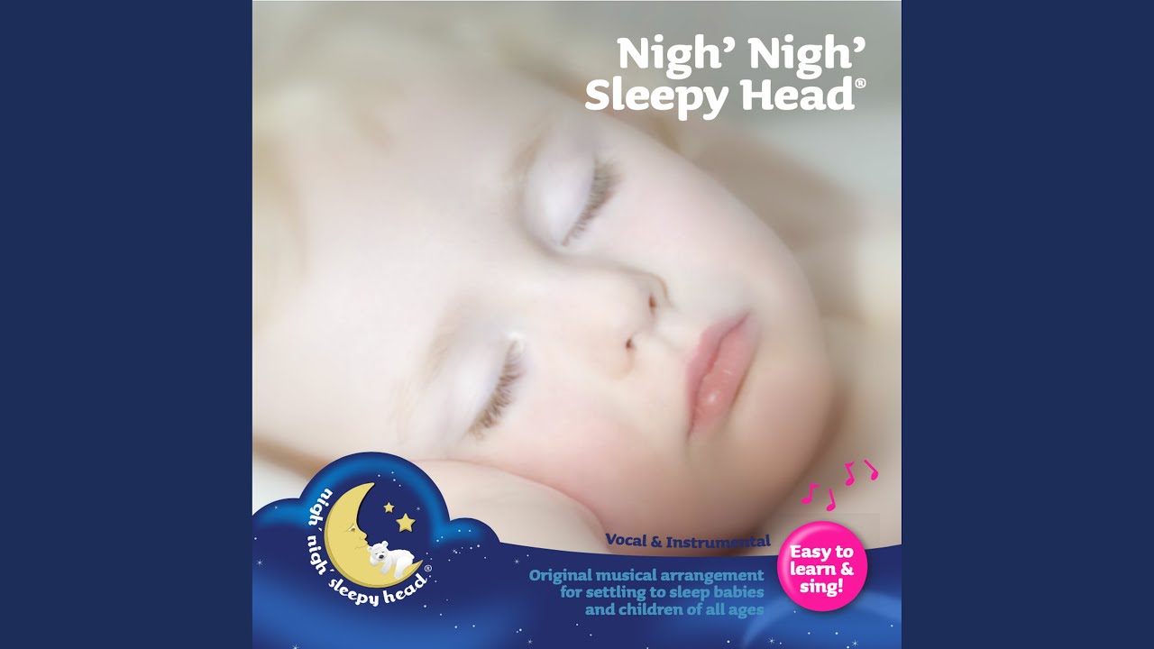 Nigh Nigh Sleepy Head