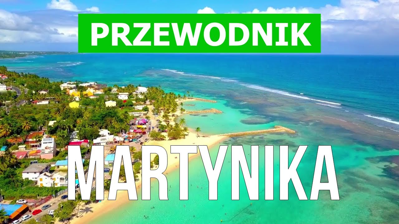 Wyspa Martynika Karaiby | Plaże, wakacje, kurorty, miejsca, morze | Wideo 4k | Martynika co zobaczyć