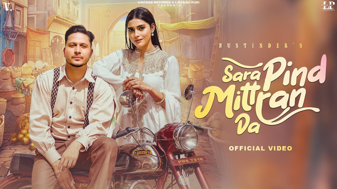 Sara Pind Mittran Da (Official Video) HUSTINDER | Simar Kaur | Naiqra | Punjabi song 2024