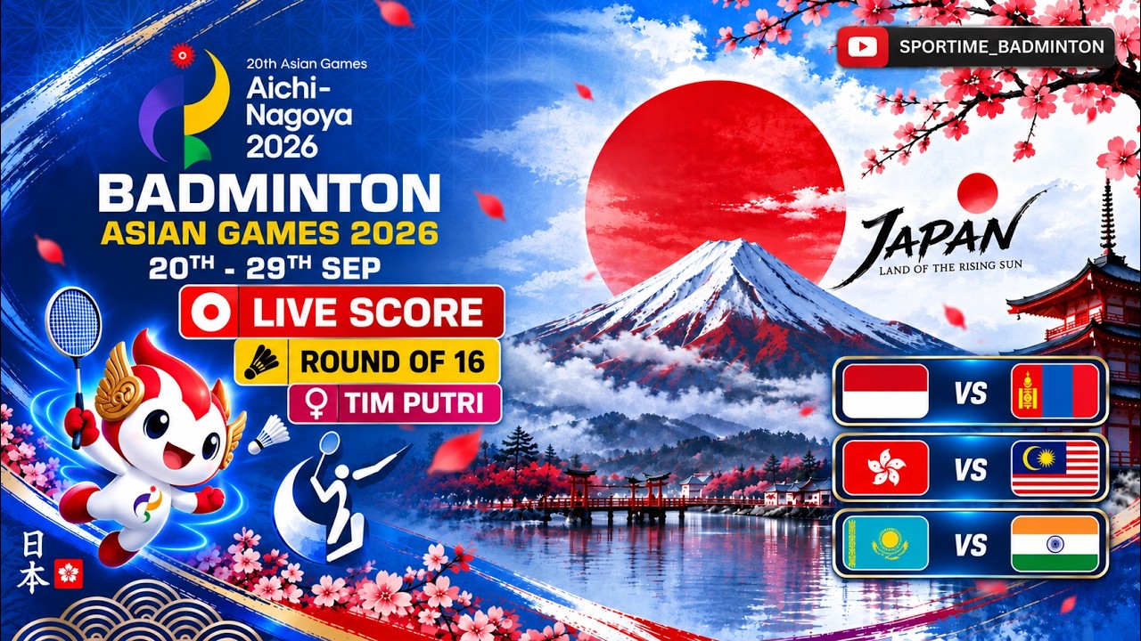 🔴 LIVE SCORE BADMINTON ASIAN GAMES 2026 🇯🇵 | ROUND 16 | Indonesia vs Mongolia, HongKong vs Malaysia