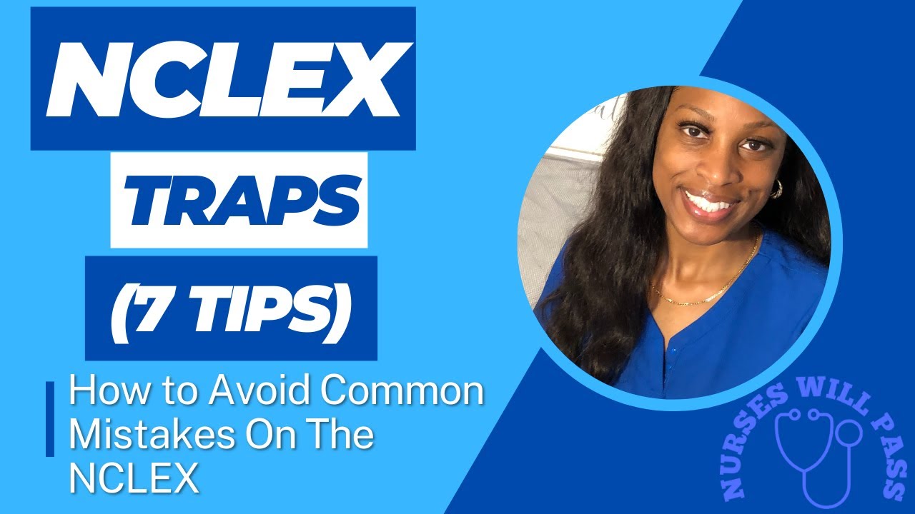 NCLEX TRAPS l HOW TO AVOID COMMON MISTAKES l TIPS FOR THE NCLEX