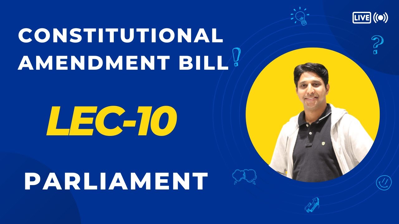 Constitutional Amendment Bills | L-10 |  | Elicit's IAS | Pardeep Ahlawat