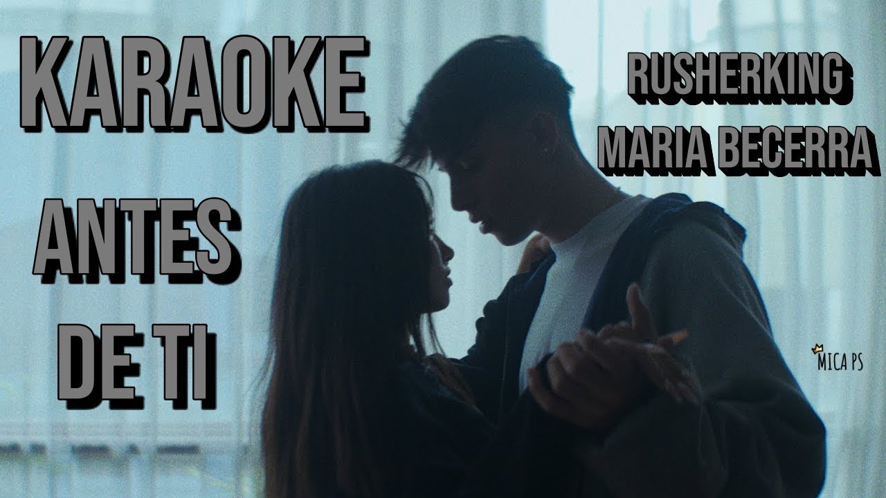 Rusherking, Maria Becerra - ANTES DE TI (KARAOKE)