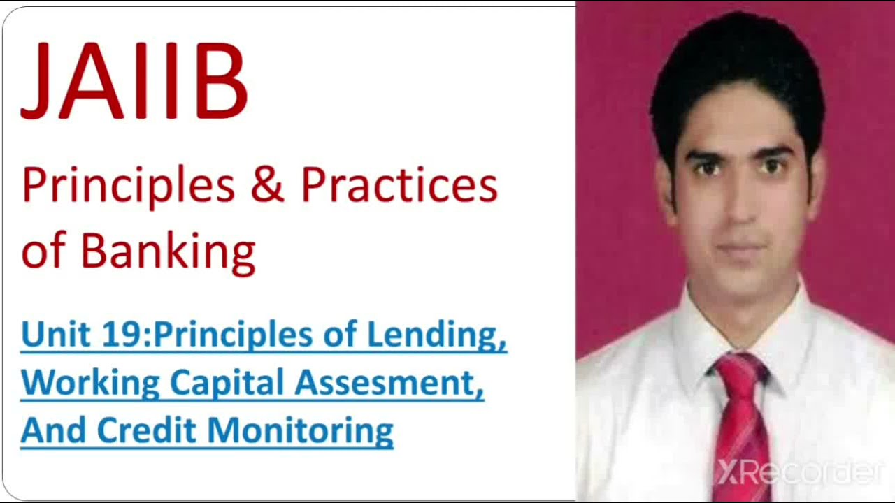 JAIIB 2021|PPB Unit 19  PRINCIPLES OF LENDING, WORKING CAPITAL ASSESMENT AND CREDIT MONITORING