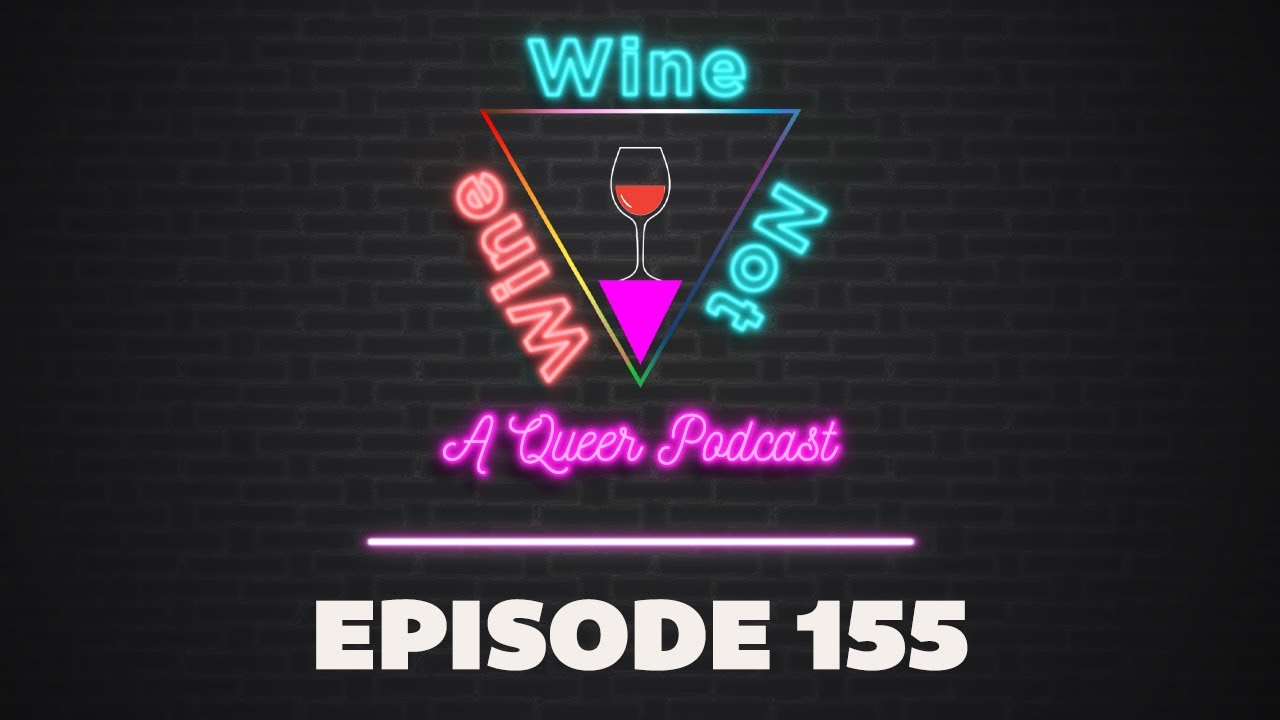 Wine Wine Not - Episode 155 - Life is a Cabernet
