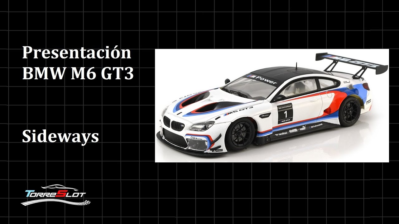 Presentación #BMW M6 GT3 #Sideways #SlotCar