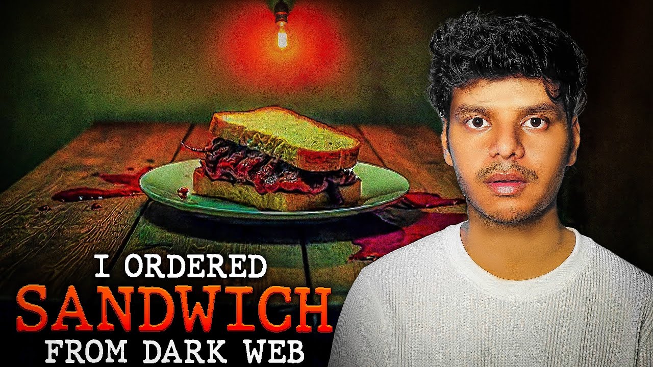 I Ordered a Sandvich from Darkweb (The Darkweb Story)