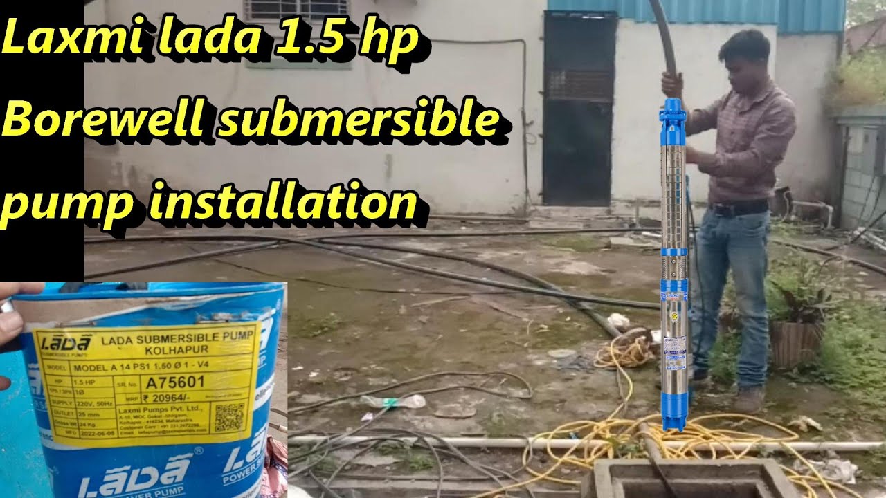 LAXMI LADA1.5hp Borewell submersible pump installation | पानी की मोटर कैसे फिटिंगकरे