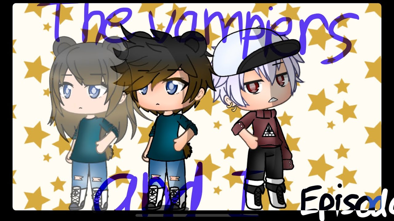 The vampires and I || Episode 13|| Gacha Life