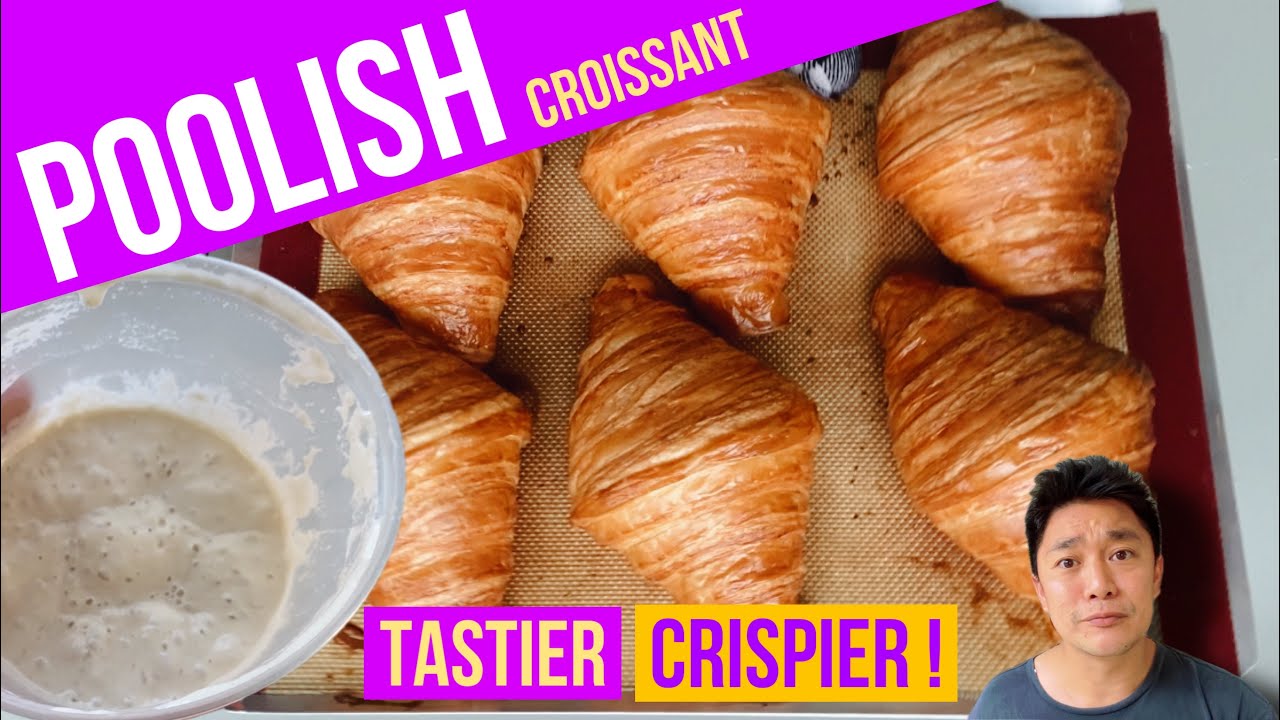 UPGRADE your Croissants by using “POOLISH” (Tasty and Crispy)
