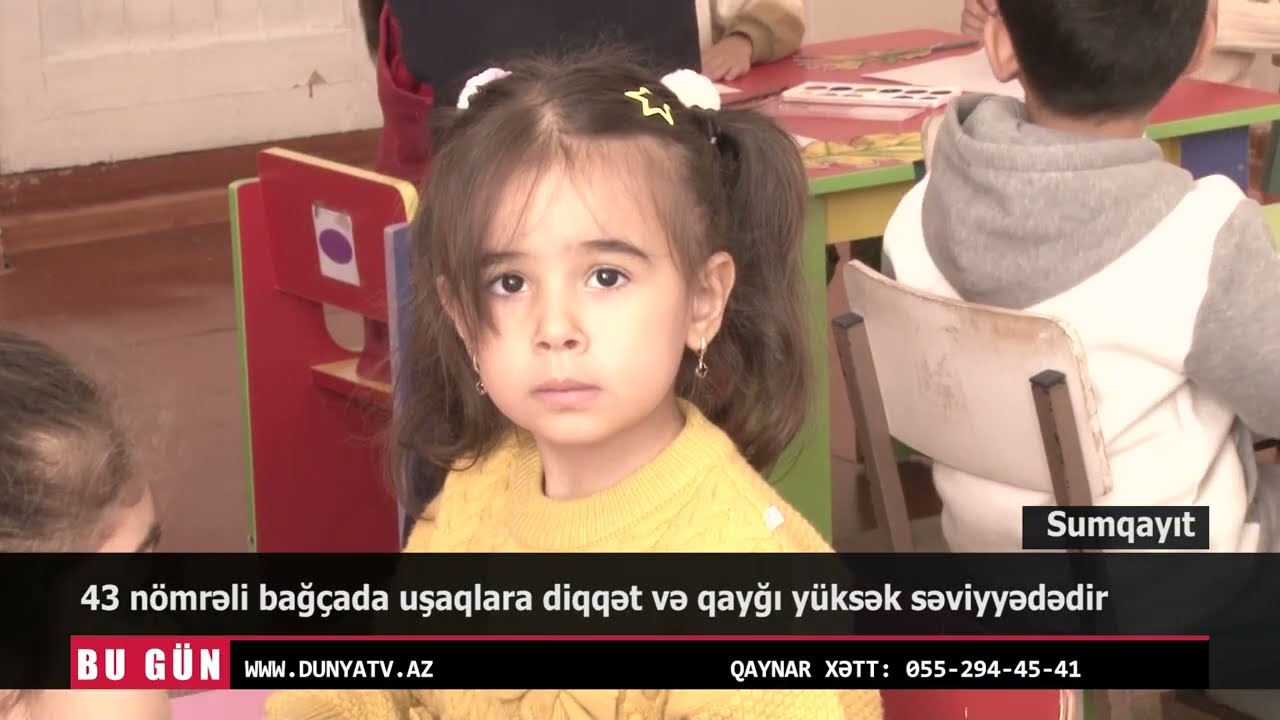 43 nömrəli bağçada uşaqlara diqqət və qayğı yüksək səviyyədədir