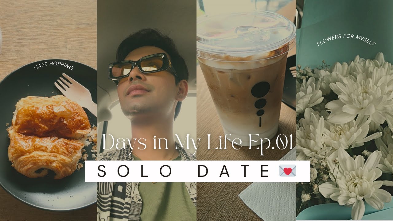 Days in My Life Ep.01: Solo Date | Buying Myself Flowers | Cozy Cafe | Romanticizing My Life 💌