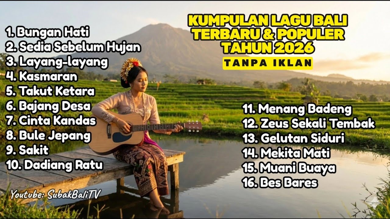 Kumpulan Lagu Bali Terbaru dan Populer tahun 2026 tanpa Iklan - Bungan Hati, Sakit, dll