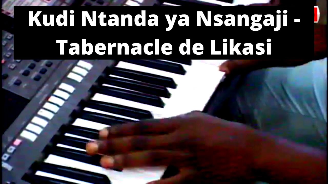 Kudi Ntanda ya Nsangaji - Tabernacle de Likasi ( Chanson en Kiluba )