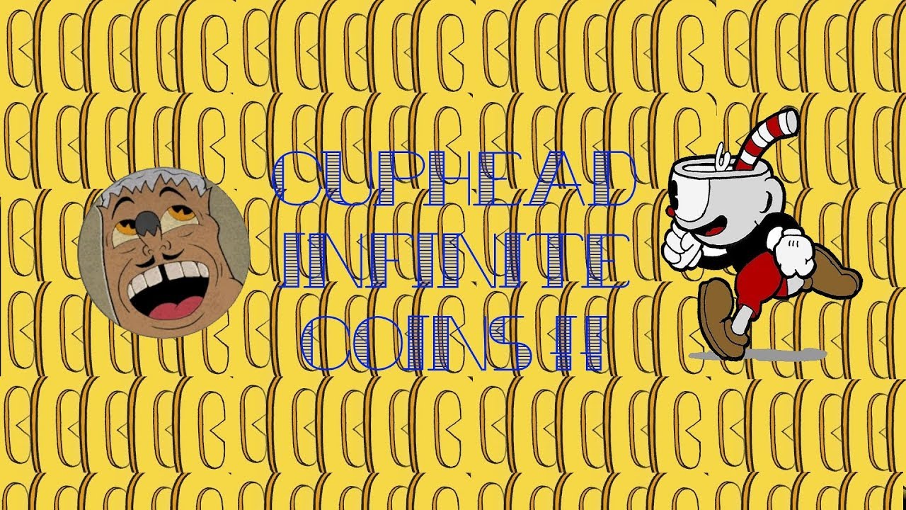 HOW TO GET INFINITE COINS IN CUPHEAD