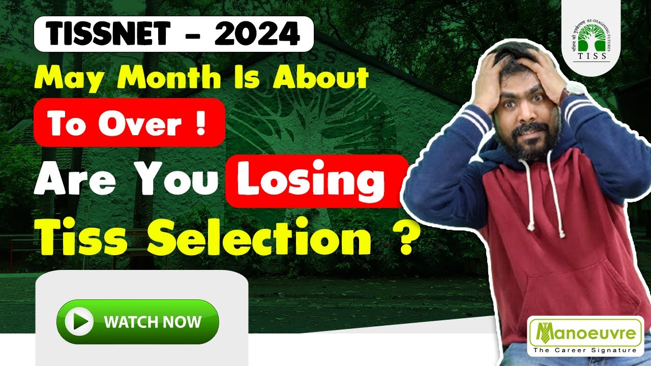 TISSNET 2024 - May Month Is About To Over !! | Are You Losing TISS Selection ??? | Watch Now