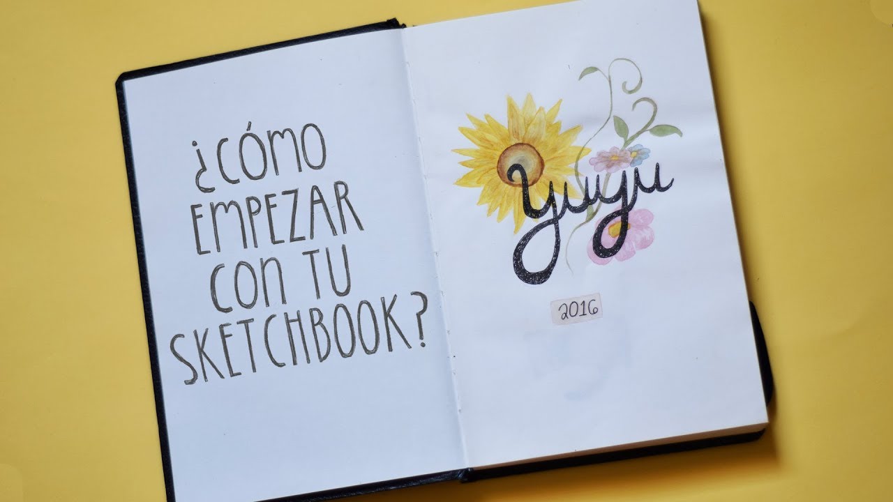 Ideas para empezar tu Sketchbook