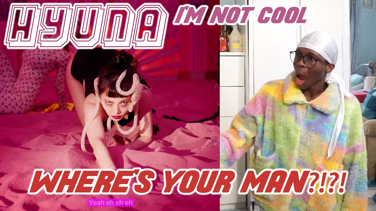 HyunA - I&rsquo;m Not Cool MV REACTION | I CANNOT!!! 😫🙈💀