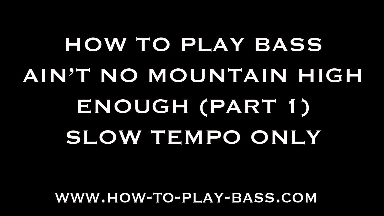 How To Play Bass Ain't No Mountain High Enough Part 1