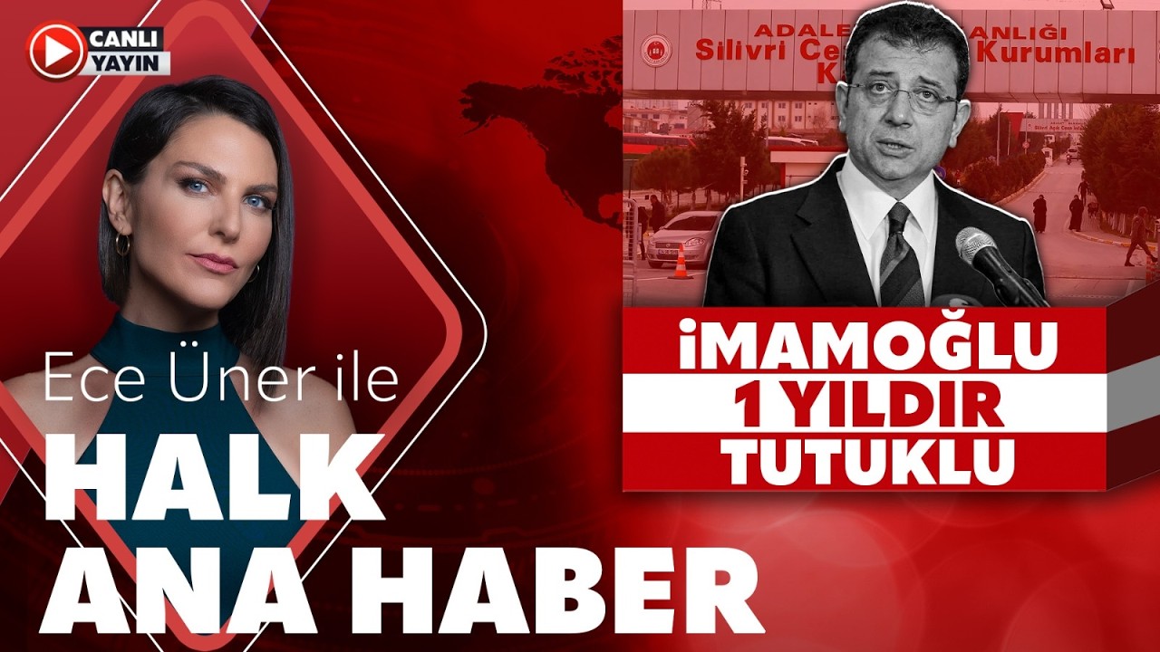 Ece &Uuml;ner ile Halk Ana Haber (23 Mart 2026)
