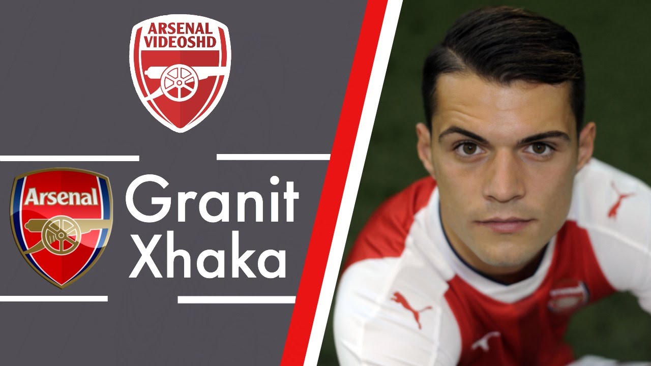Granit Xhaka - Welcome To Arsenal