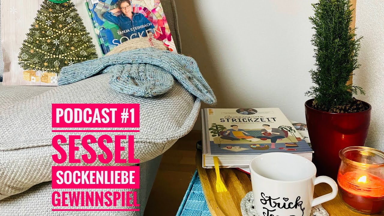 Podcast: Sessel #flexispot , Buch Sockenliebe, Gewinnspiel Sockengarn