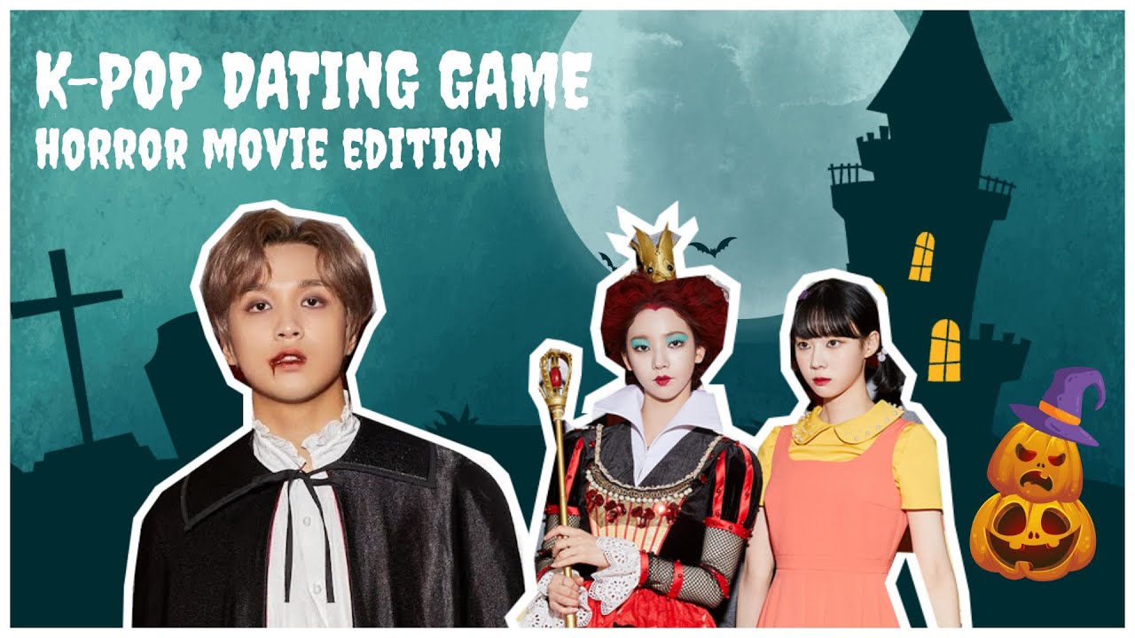 K-POP GAME - HALLOWEEN SPECIAL : DATING GAME (HORROR MOVIE EDITION)