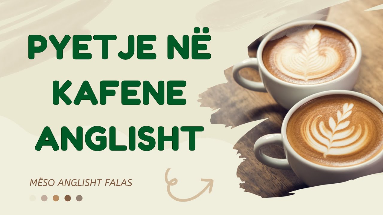 Pyetje në Kafene qe Duhet T'i Dish në Anglisht
