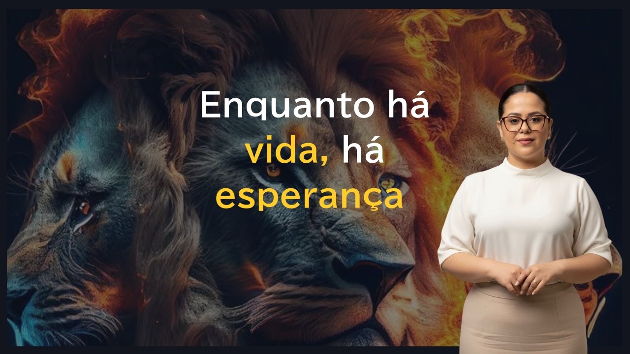 Enquanto há vida, há esperança 
