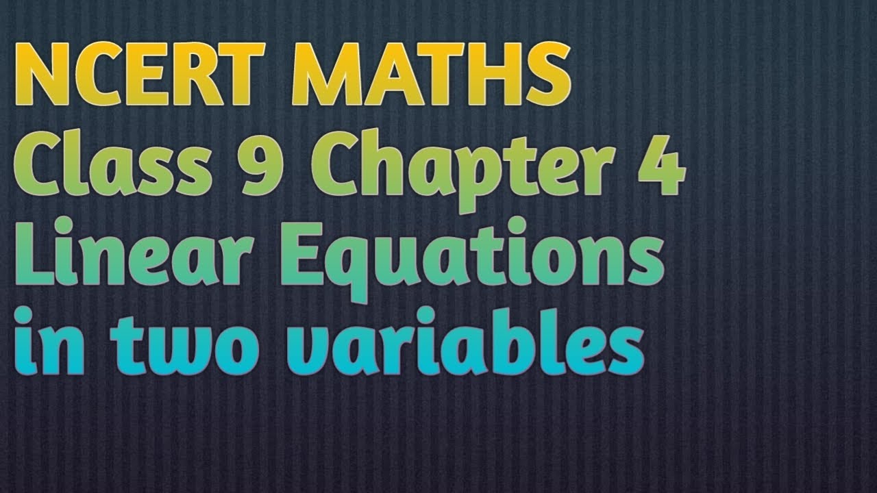 Ncert Class 9 Maths Chapter 4 Linear Equations in two variables 